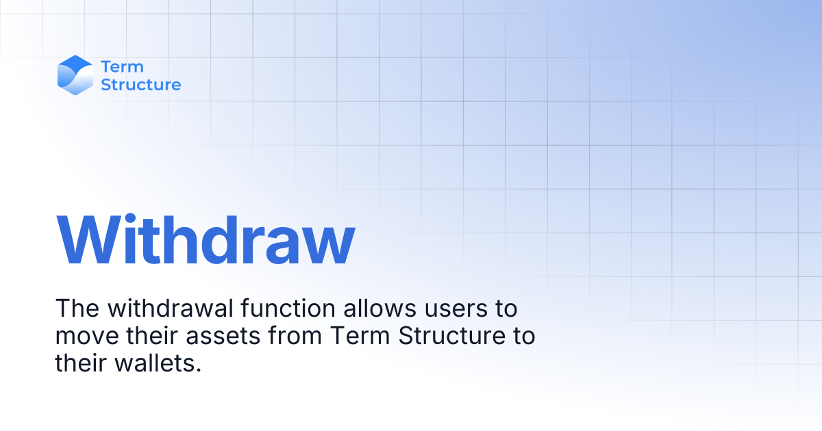 Withdraw | Term Structure Tutorials